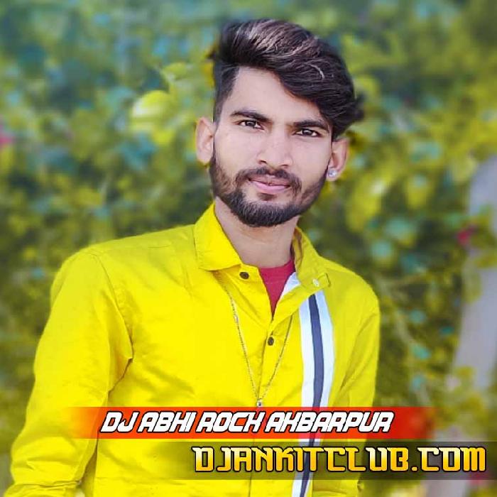 Laika Tohra Ke Papa Kaha Ta (Fast Gms Tahalka Mix) Dj Abhi Rock No1 Akbarpur